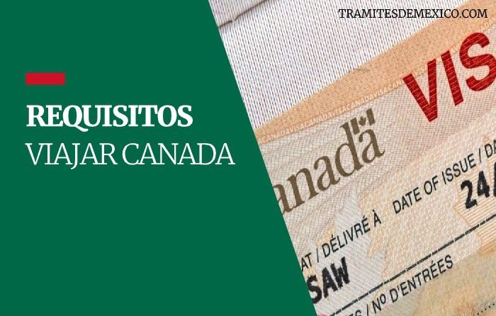 Requisitos para Viajar a Canadá: Costos y Documentos